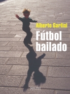 Alberto Garlini, Fútbol bailado, Sironi 2004